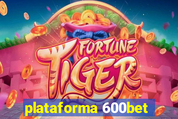 plataforma 600bet